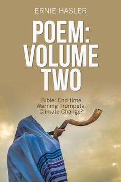 portada Poem: Volume Two: Bible: End-Time Warning Trumpets: Climate Change? (en Inglés)