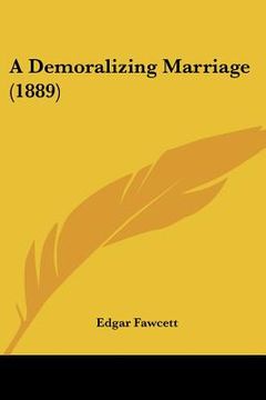 portada a demoralizing marriage (1889) (in English)
