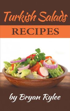 portada Turkish Salads Recipes: The Most Creative, Delicious Turkish Salads With More Than 30 Delicious and Easy Recipes for Healthy Living (en Inglés)