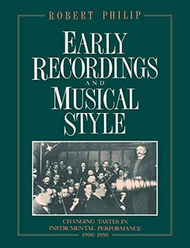 portada Early Recordings and Musical Style Paperback: Changing Tastes in Instrumental Performance, 1900-1950 