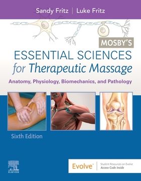 portada Mosby's Essential Sciences for Therapeutic Massage: Anatomy, Physiology, Biomechanics, and Pathology (en Inglés)