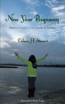 portada Nine Year Pregnancy: Waiting on God--Our Journey of Adoption (in English)