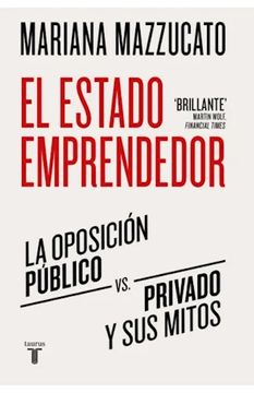 portada Estado Emprendedor la Oposicion Publico vs Privado y sus Mitos