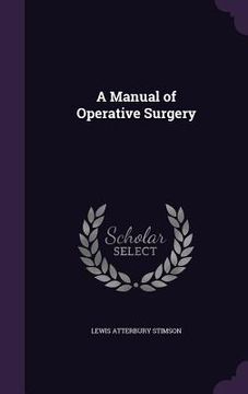 portada A Manual of Operative Surgery