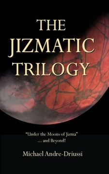 portada The Jizmatic Trilogy: "Under the Moons of Jizma"...and Beyond! (en Inglés)