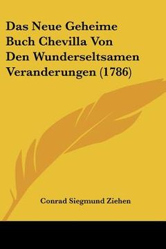 portada das neue geheime buch chevilla von den wunderseltsamen veranderungen (1786) (en Inglés)