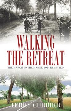 portada Walking the Retreat: The March to the Marne: 1914 Revisited (en Inglés)