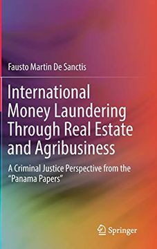portada International Money Laundering Through Real Estate and Agribusiness: A Criminal Justice Perspective From the "Panama Papers" (en Inglés)