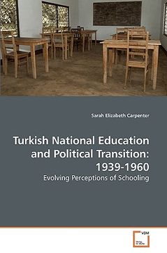 portada turkish national education and political transition: 1939-1960 (en Inglés)