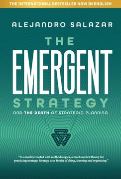 portada The Emergent Strategy: And the Death of Strategic Planning (en Inglés)