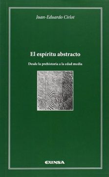 portada El Espíritu Abstracto: Desde la Prehistoria a la Edad Media (Cátedra Félix Huarte)