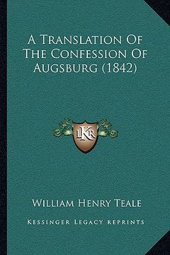 portada a translation of the confession of augsburg (1842) (en Inglés)