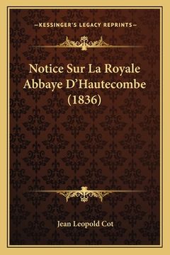 portada Notice Sur La Royale Abbaye D'Hautecombe (1836) (in French)