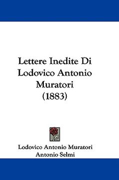 portada lettere inedite di lodovico antonio muratori (1883) (in English)