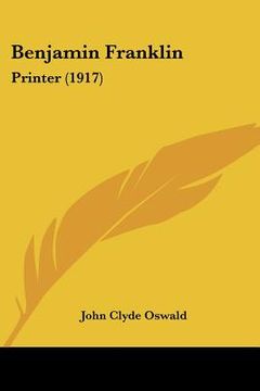 portada benjamin franklin: printer (1917) (in English)