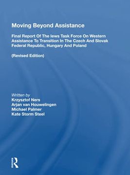 portada Moving Beyond Assistance: Final Report of the Iews Task Force on Western Assistance to Transition in the Czech and Slovak Republic, Hungary, and Poland (en Inglés)