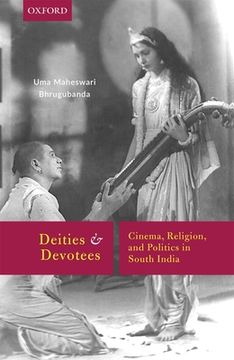 portada Deities and Devotees: Cinema, Religion, and Politics in South India (en Inglés)