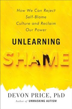 portada Unlearning Shame: How we can Reject Self-Blame Culture and Reclaim our Power (en Inglés)