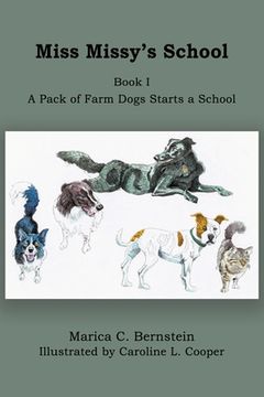 portada Miss Missy's School: Book I: A Pack of Farm Dogs Starts a School (en Inglés)