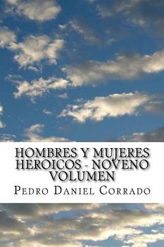 portada Hombres y Mujeres Heroicos - Noveno Volumen: Noveno Volumen del Sexto Libro Hechos Heroicos