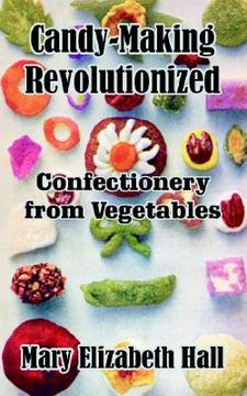 portada candy-making revolutionized: confectionery from vegetables