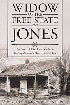 portada Widow of the Free State of Jones: The Story of Eliza Evans Crabtree During America's Most Troubled era (en Inglés)