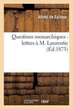 portada Questions Monarchiques: Lettres À M. Laurentie (en Francés)
