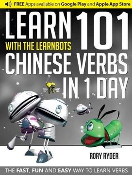 portada Learn 101 Chinese Verbs in 1 Day with the Learnbots: The Fast, Fun and Easy Way to Learn Verbs