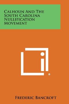 portada Calhoun and the South Carolina Nullification Movement