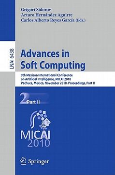 portada advances in soft computing: 9th mexican international conference on artificial intelligence, micai 2010, pachuca, mexico, november 8-13, 2010, pro