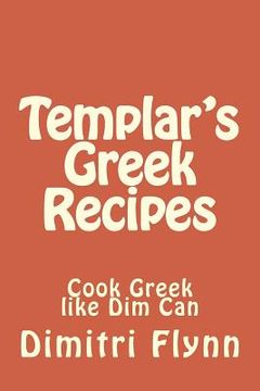 portada Templar's Greek Recipes: cook Greek like Dim can cook Greek (en Inglés)