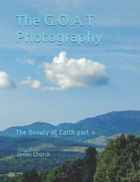 portada The G.O.A.T Photography: The Beauty of Earth part 4 (en Inglés)