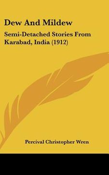 portada dew and mildew: semi-detached stories from karabad, india (1912) (en Inglés)