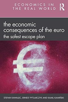 portada The Economic Consequences of the Euro: The Safest Escape Plan (Economics in the Real World) (en Inglés)