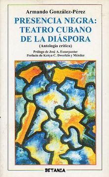 portada Presencia negra: teatro cubano de la diaspora. antologia critica