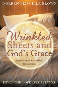 portada Wrinkled Sheets and God's Grace: Reconciliation. Restoration. Reclamation. (in English)