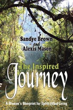 portada The Inspired Journey: A Woman's Blueprint for Spirit-Filled Living (en Inglés)