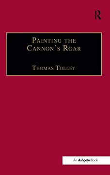 portada Painting the Cannon's Roar. Music, the Visual Arts and the Rise of an Attentive Public in the age of Haydn, c. 1750 to c. 1810.