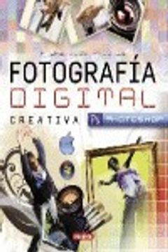 portada Fotografía Digital Creativa (Atlas Ilustrado) (in Spanish)