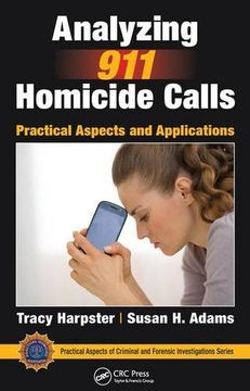 portada Analyzing 911 Homicide Calls: Practical Aspects and Applications (Practical Aspects of Criminal and Forensic Investigations)