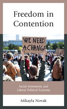 portada Freedom in Contention: Social Movements and Liberal Political Economy