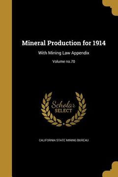 portada Mineral Production for 1914: With Mining Law Appendix; Volume no.70