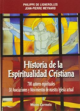 portada Historia de la Espiritualidad Cristiana: 700 autores espirituales. 50 Asociaciones y Movimientos de nuestra Iglesia actual (Mística y Místicos)