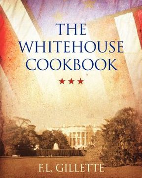 portada the whitehouse cookbook (en Inglés)