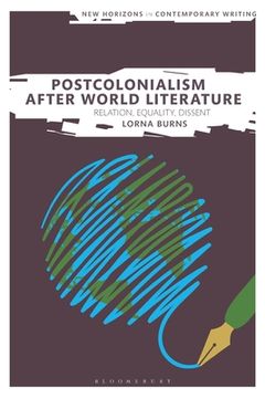 portada Postcolonialism After World Literature: Relation, Equality, Dissent (en Inglés)