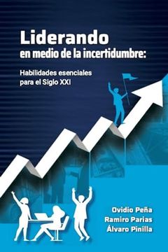 portada Liderando En Medio de la Incertidumbre: Habilidades esenciales para el siglo XXI