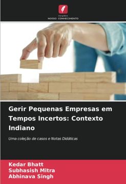 portada Gerir Pequenas Empresas em Tempos Incertos: Contexto Indiano: Uma Coleção de Casos e Notas Didáticas (en Portugués)
