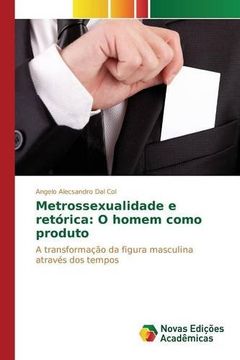 portada Metrossexualidade e retórica: O homem como produto