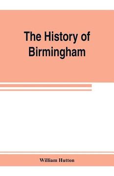 portada The history of Birmingham (en Inglés)