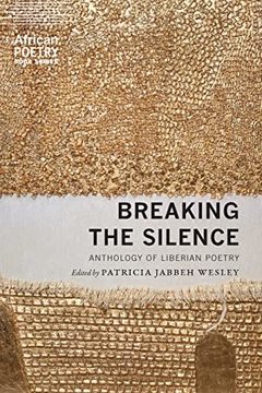 portada Breaking the Silence: Anthology of Liberian Poetry (African Poetry Book) (en Inglés)